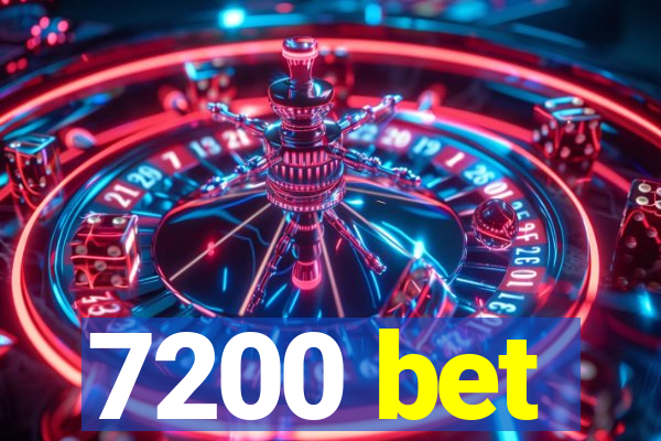 7200 bet